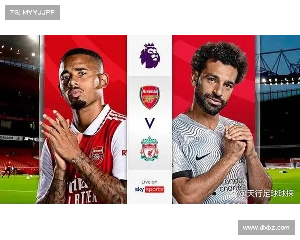 掌握英超赛程轻松查看利物浦对阿森纳比赛具体开赛时间方法